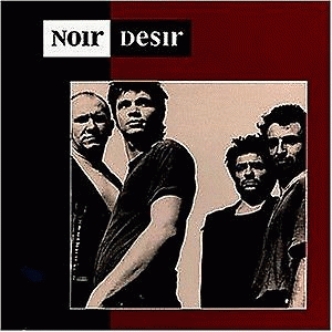 Noir Désir : Noir Desir